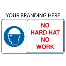 No Hard Hat, No Work No Hard Hat, No Work