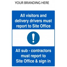 All Visitors And Delivery Drivers Must Report To Site Office
